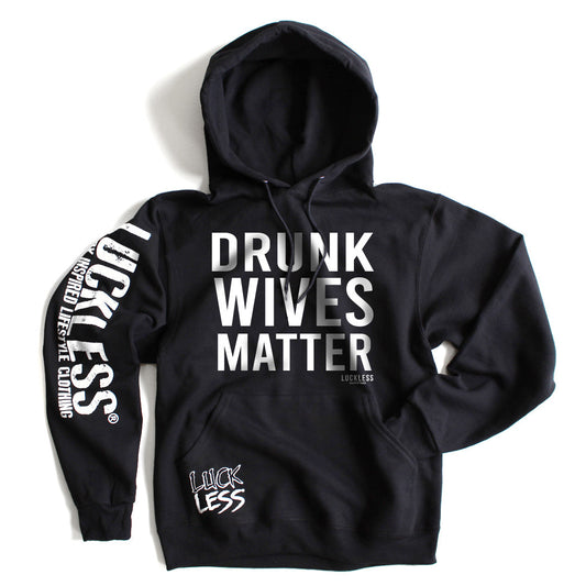 Drunk Wives Matter Hoodie-LifessentialsLLC.com