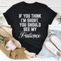 "If You Think I'm Short, You Should See My Patience" – Sassy Graphic Tee