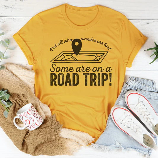 Not All Who Wander Are Lost Some Are On A Road Trip Tee-LifessentialsLLC.com
