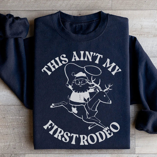 This Ain't My First Rodeo Santa Sweatshirt-LifessentialsLLC.com