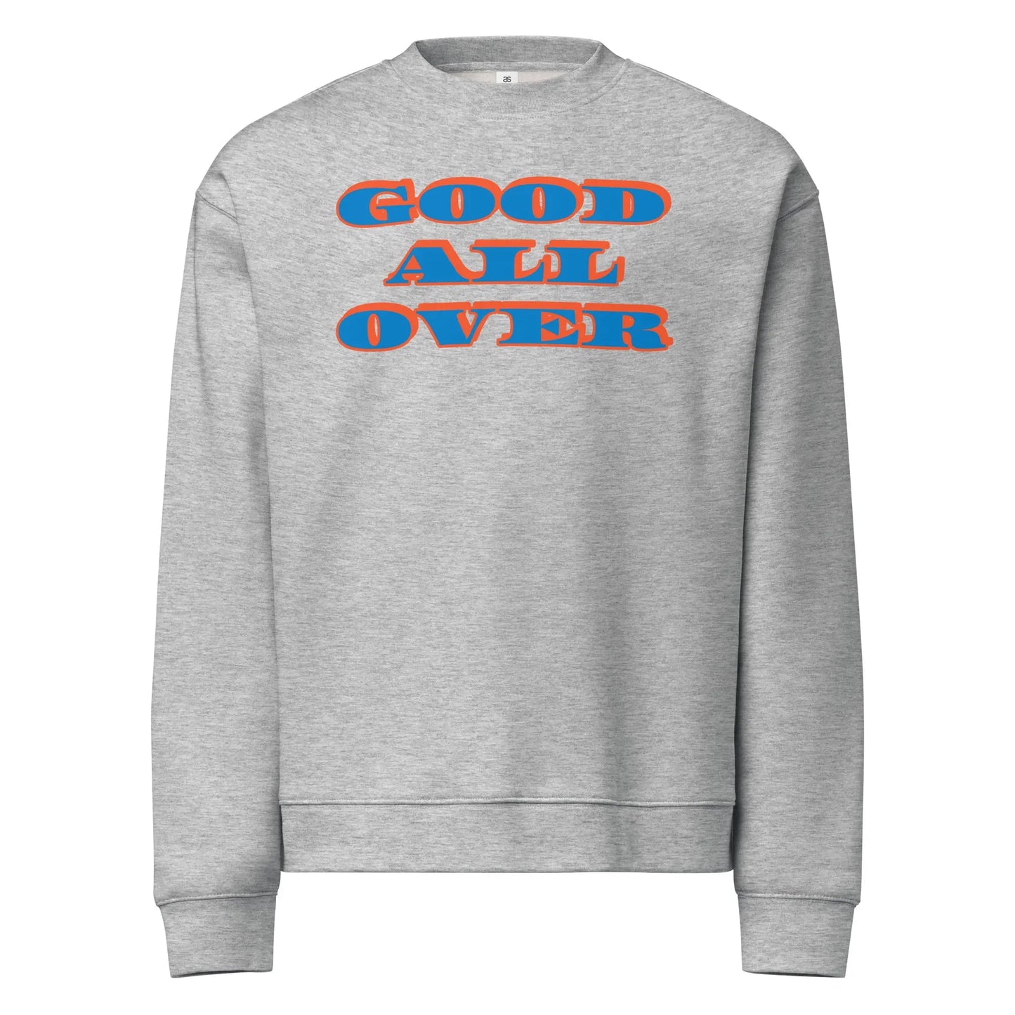 "GOOD ALL OVER" relax crew neck sweatshirt-LifessentialsLLC.com